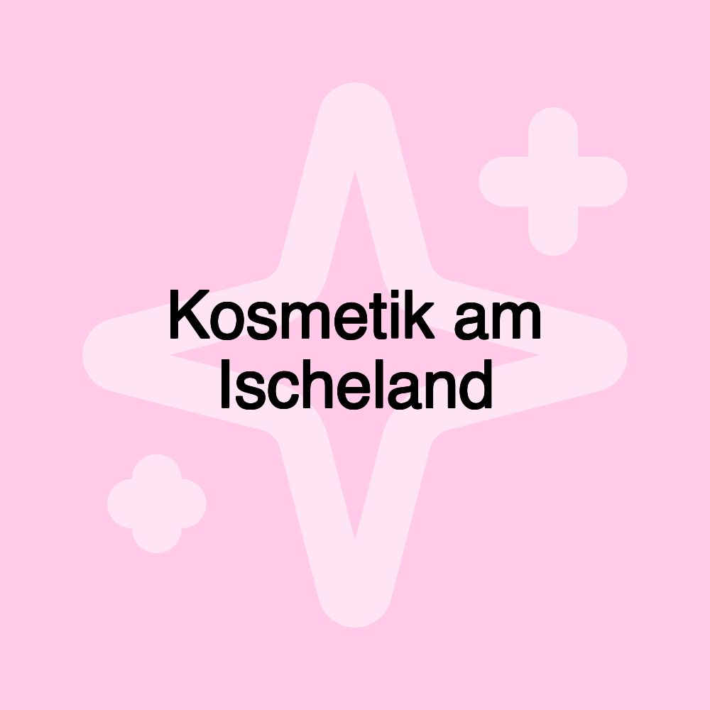 Kosmetik am Ischeland