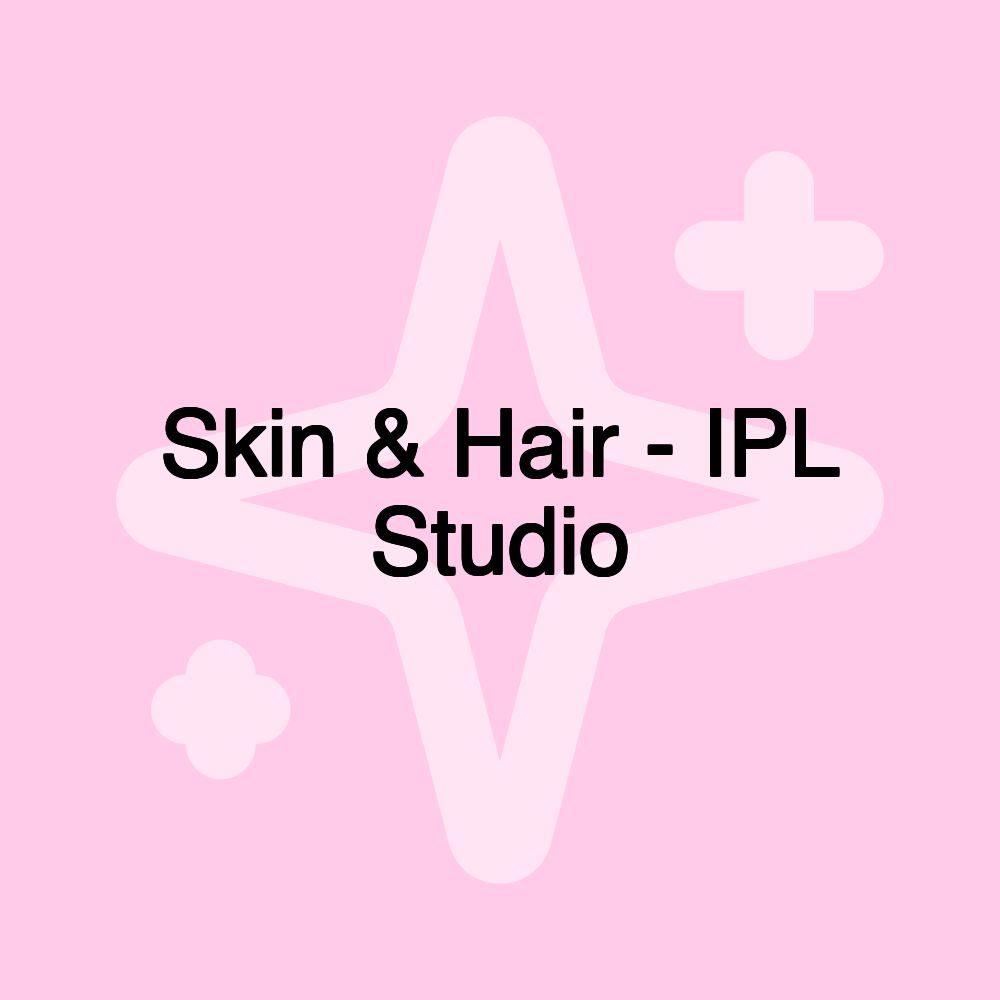 Skin & Hair - IPL Studio