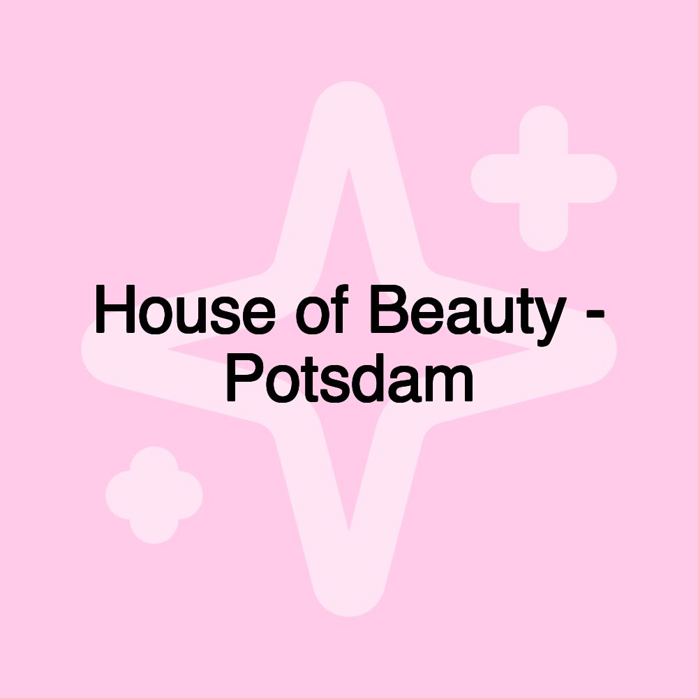 House of Beauty - Potsdam