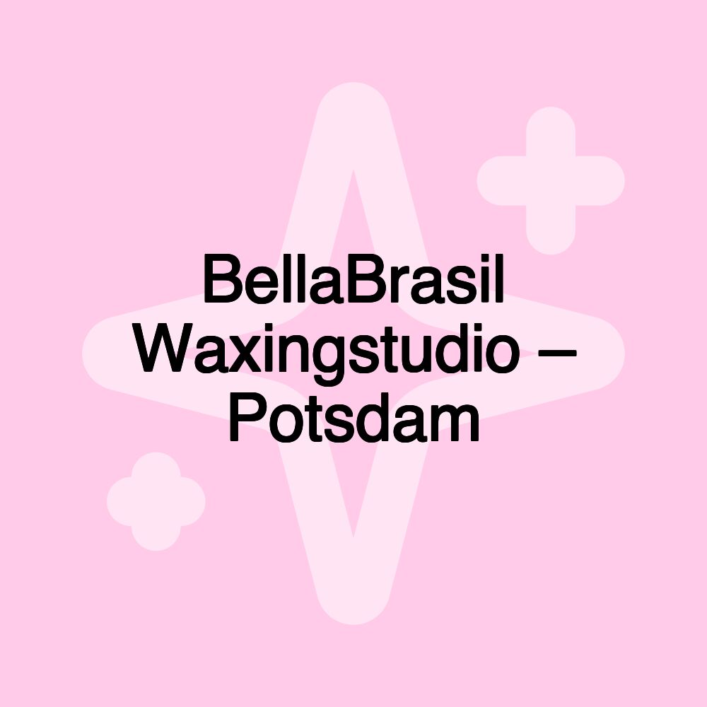 BellaBrasil Waxingstudio – Potsdam