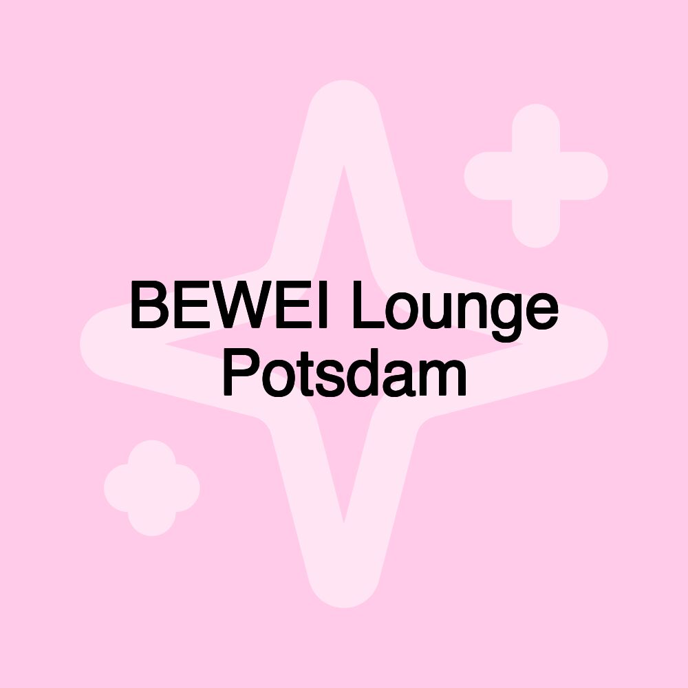 BEWEI Lounge Potsdam