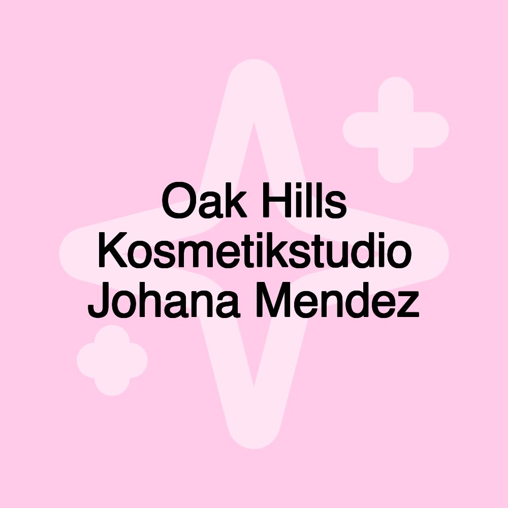 Oak Hills Kosmetikstudio Johana Mendez