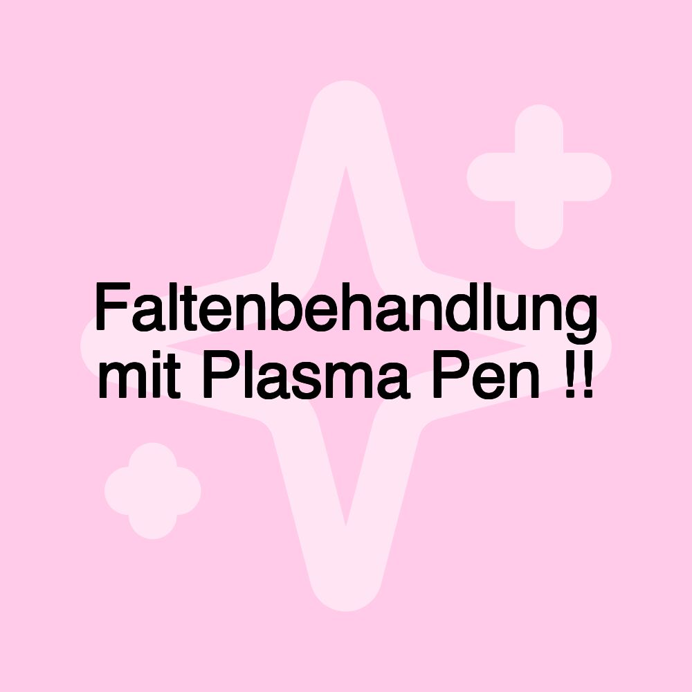 Faltenbehandlung mit Plasma Pen !!