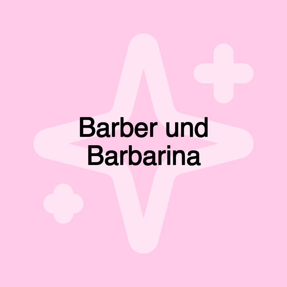 Barber und Barbarina