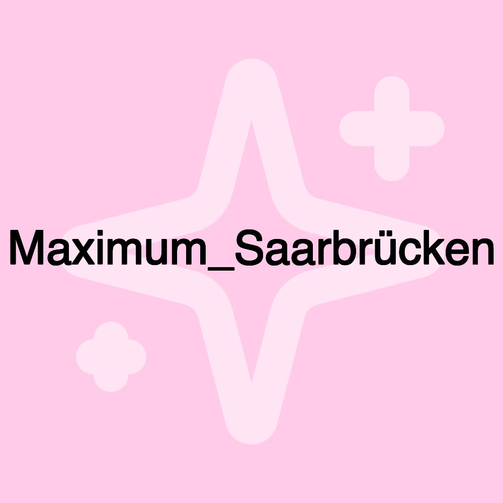 Maximum_Saarbrücken