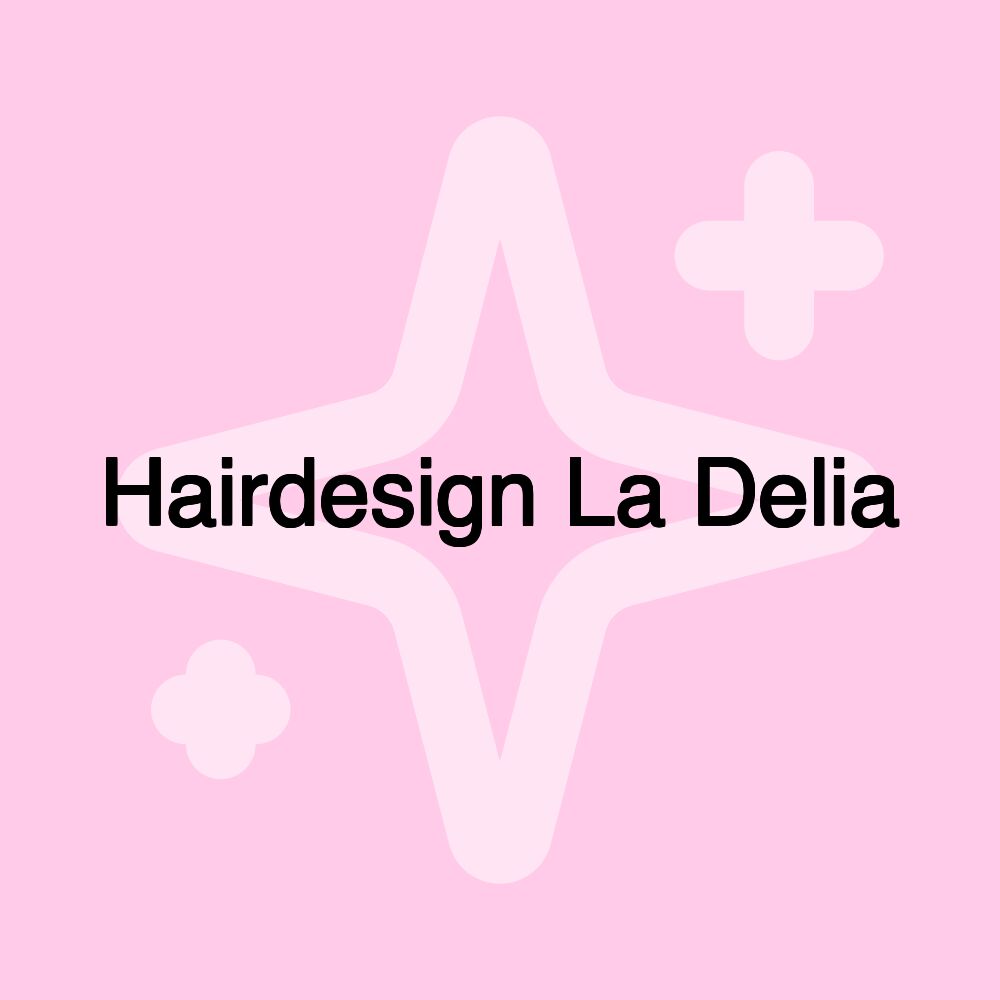 Hairdesign La Delia