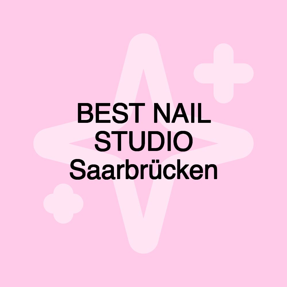 BEST NAIL STUDIO Saarbrücken