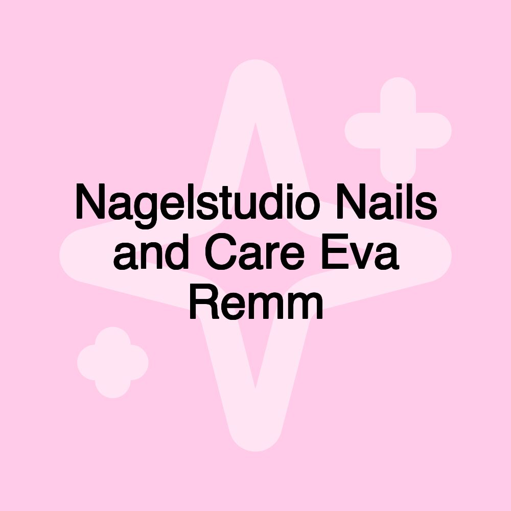 Nagelstudio Nails and Care Eva Remm