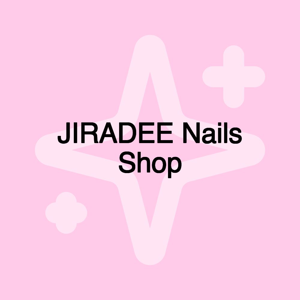 JIRADEE Nails Shop