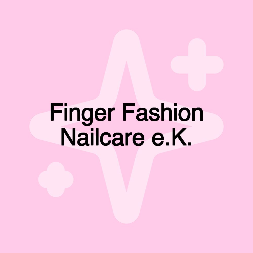 Finger Fashion Nailcare e.K.