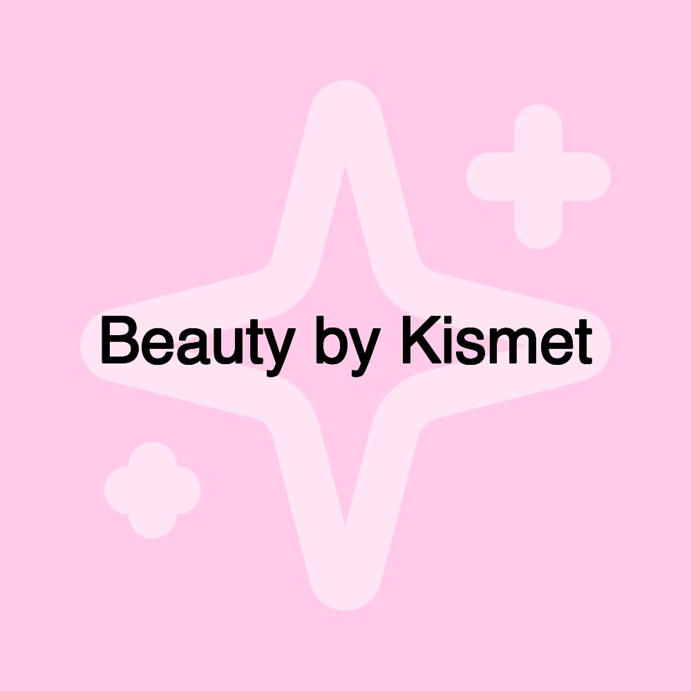 Beauty by Kismet