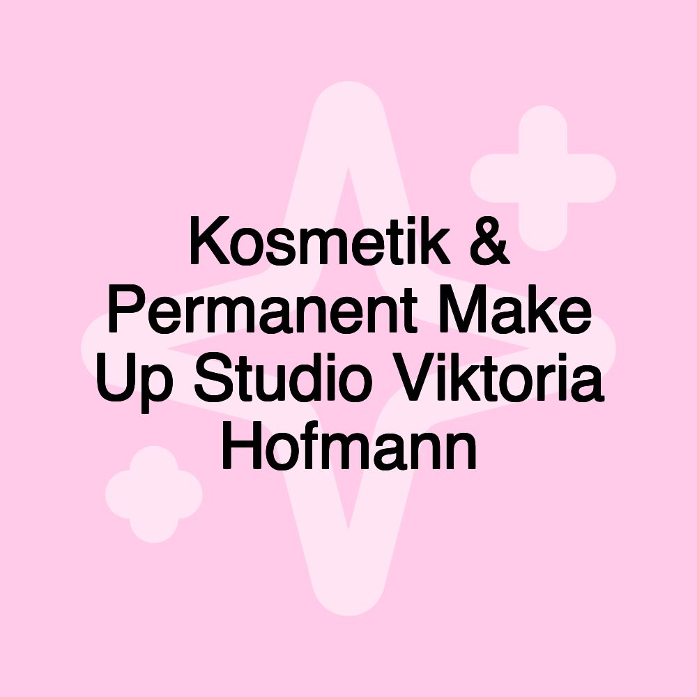 Kosmetik & Permanent Make Up Studio Viktoria Hofmann