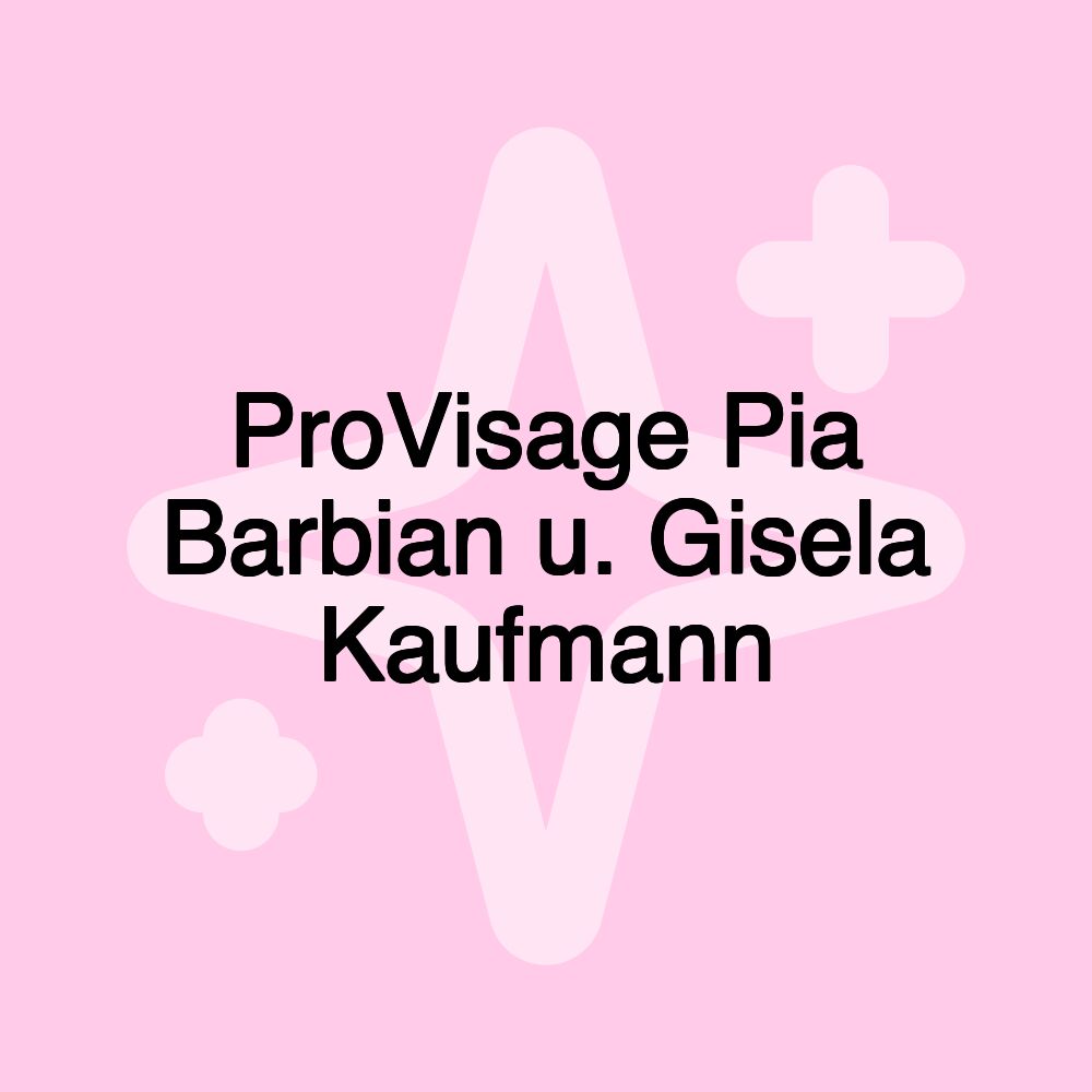 ProVisage Pia Barbian u. Gisela Kaufmann