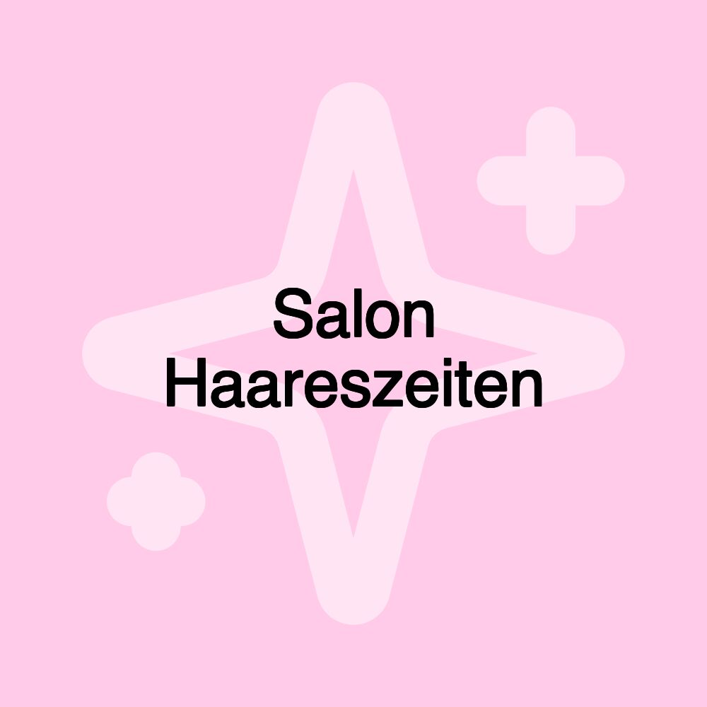 Salon Haareszeiten