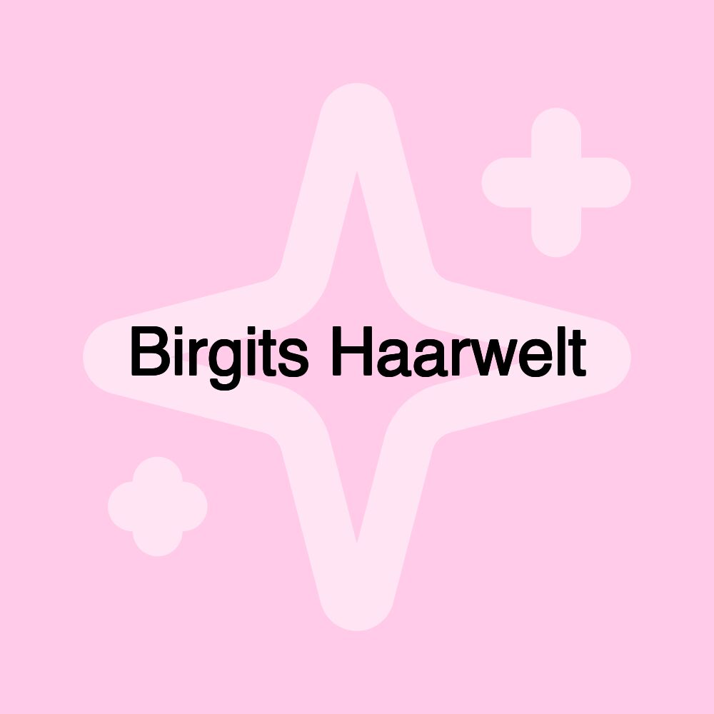 Birgits Haarwelt