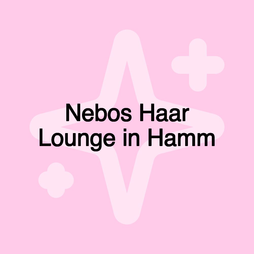 Nebos Haar Lounge in Hamm