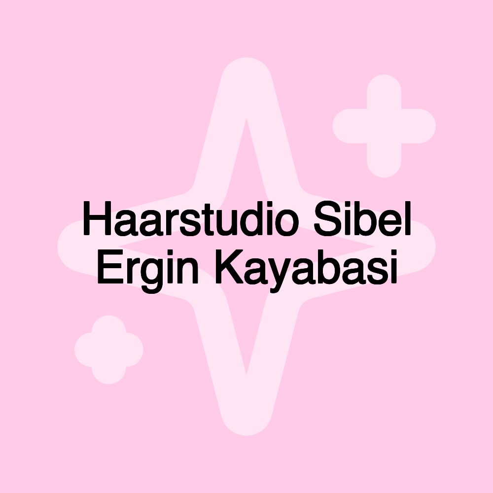 Haarstudio Sibel Ergin Kayabasi