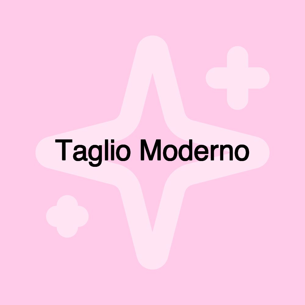 Taglio Moderno