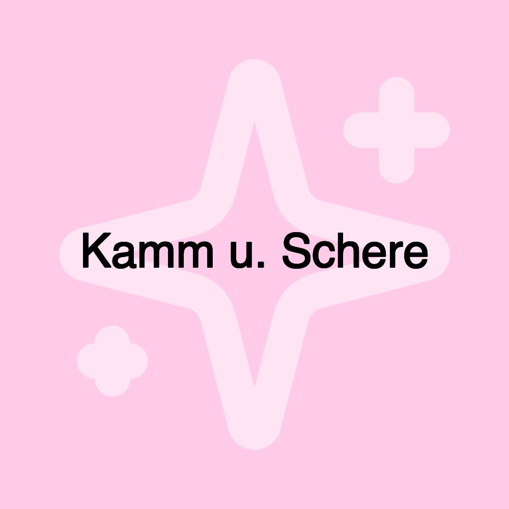 Kamm u. Schere