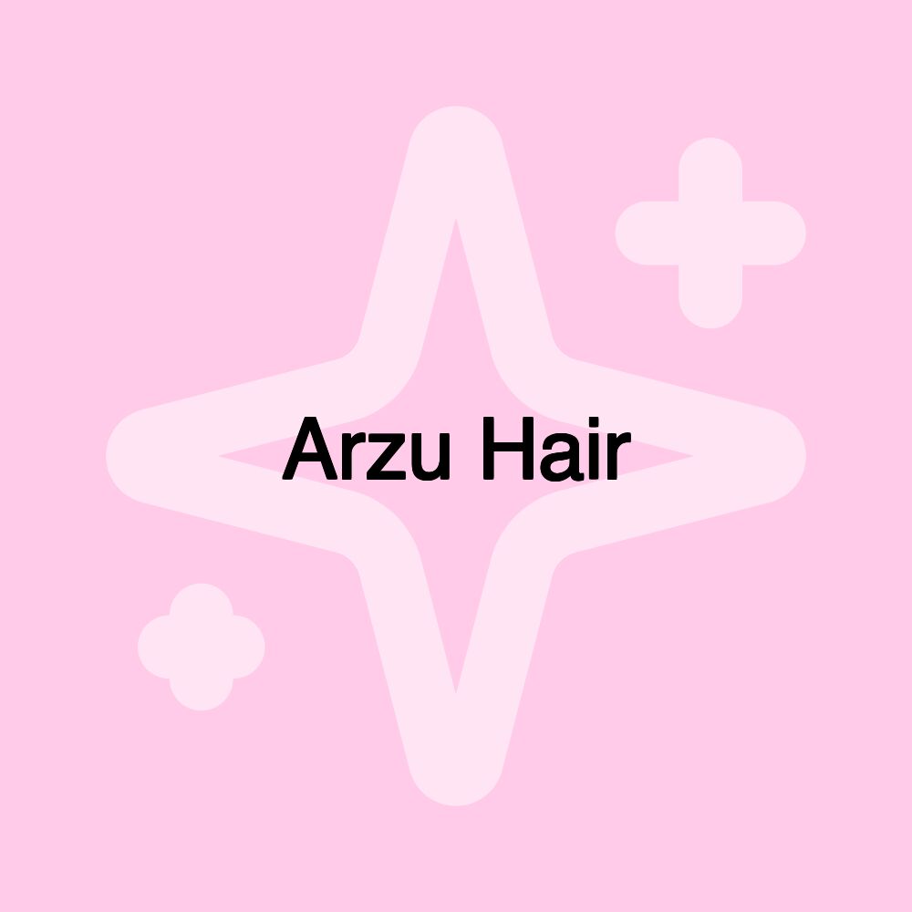 Arzu Hair