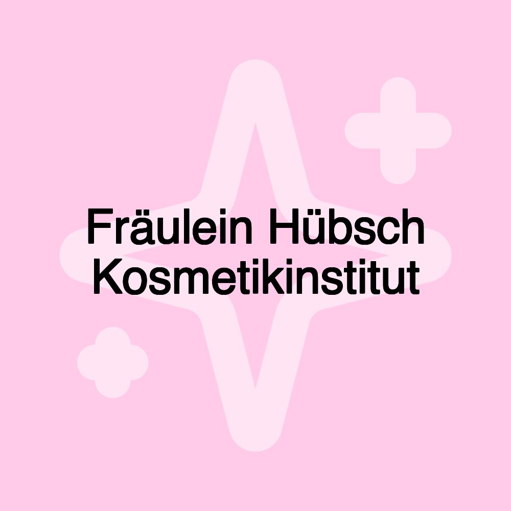 Fräulein Hübsch Kosmetikinstitut