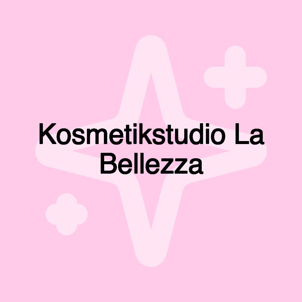 Kosmetikstudio La Bellezza