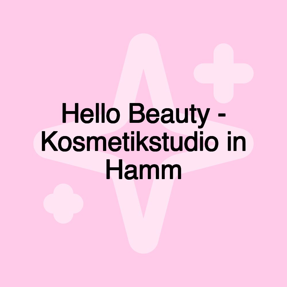 Hello Beauty - Kosmetikstudio in Hamm