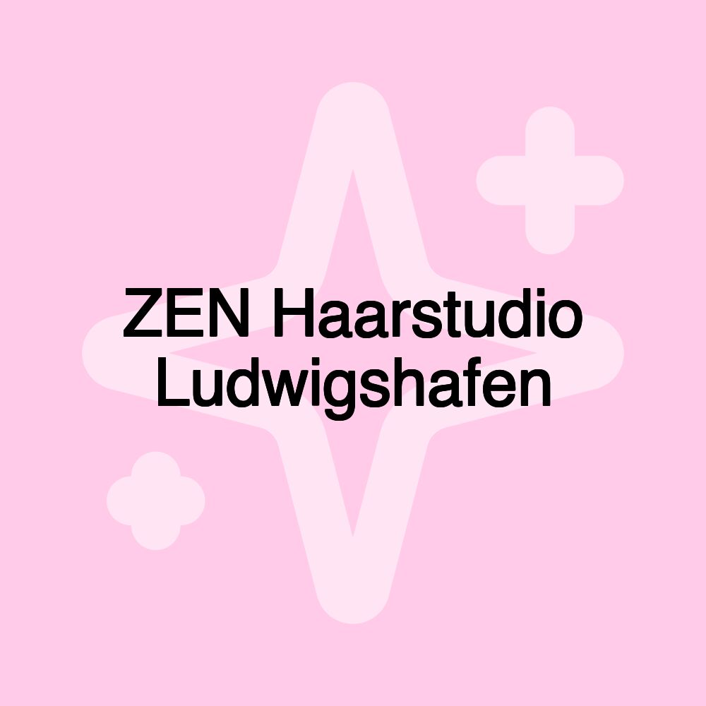 ZEN Haarstudio Ludwigshafen