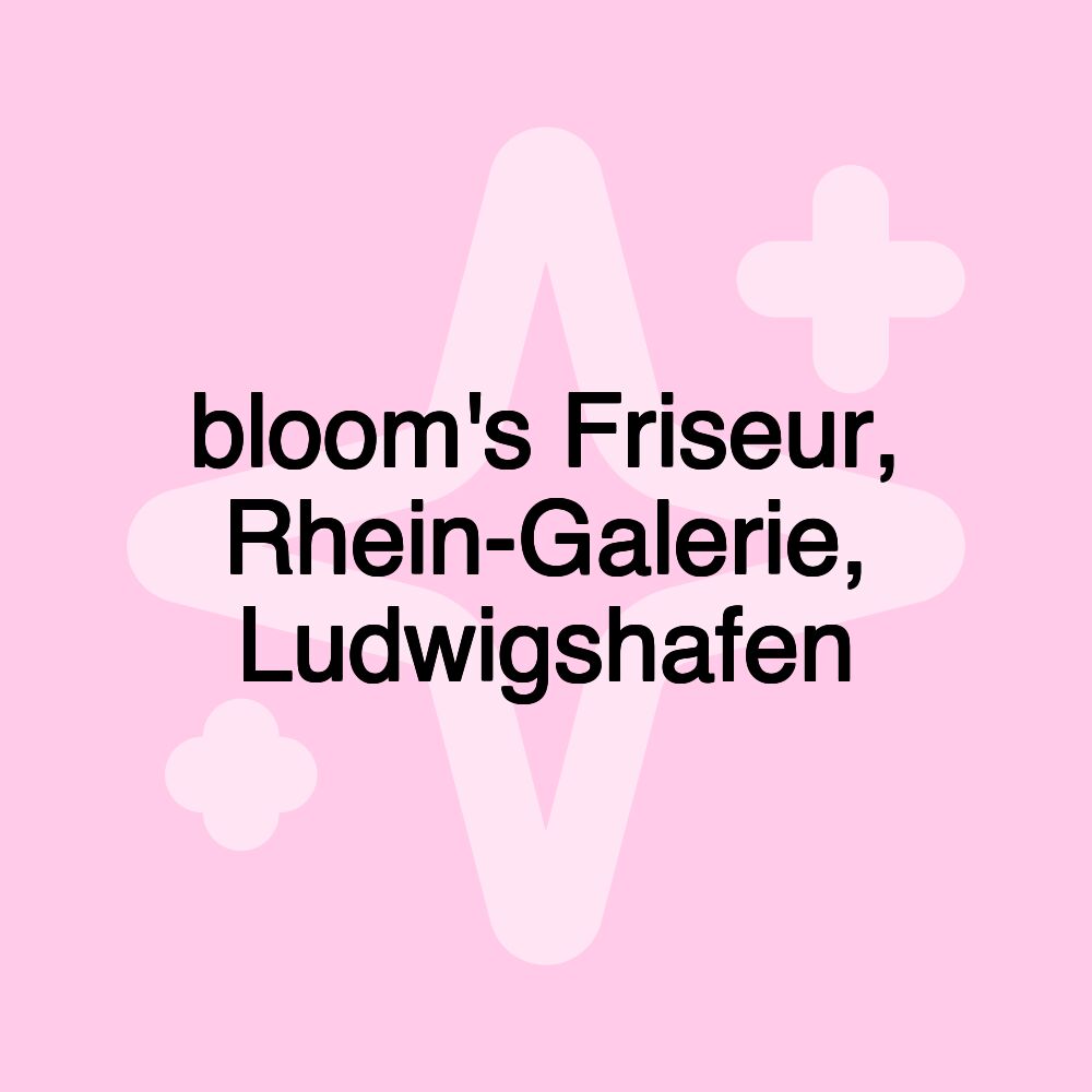 bloom's Friseur, Rhein-Galerie, Ludwigshafen