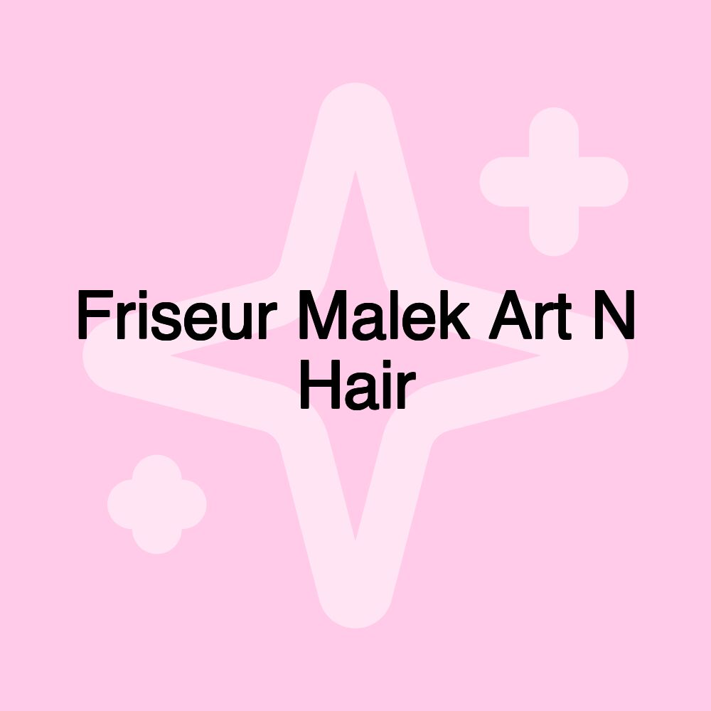 Friseur Malek Art N Hair