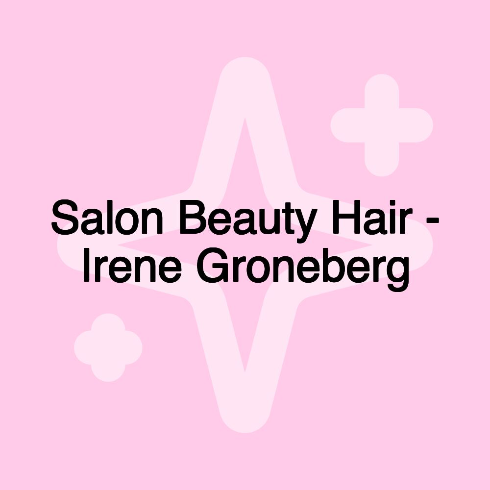 Salon Beauty Hair - Irene Groneberg