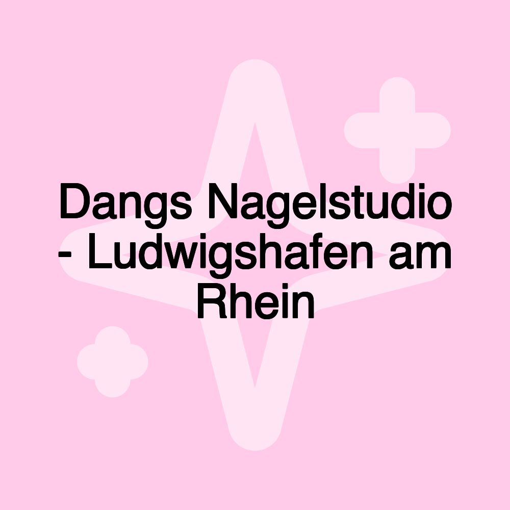 Dangs Nagelstudio - Ludwigshafen am Rhein