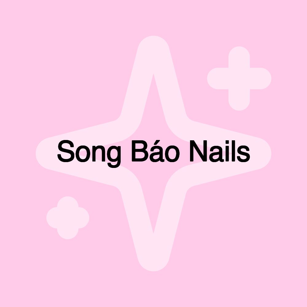 Song Báo Nails