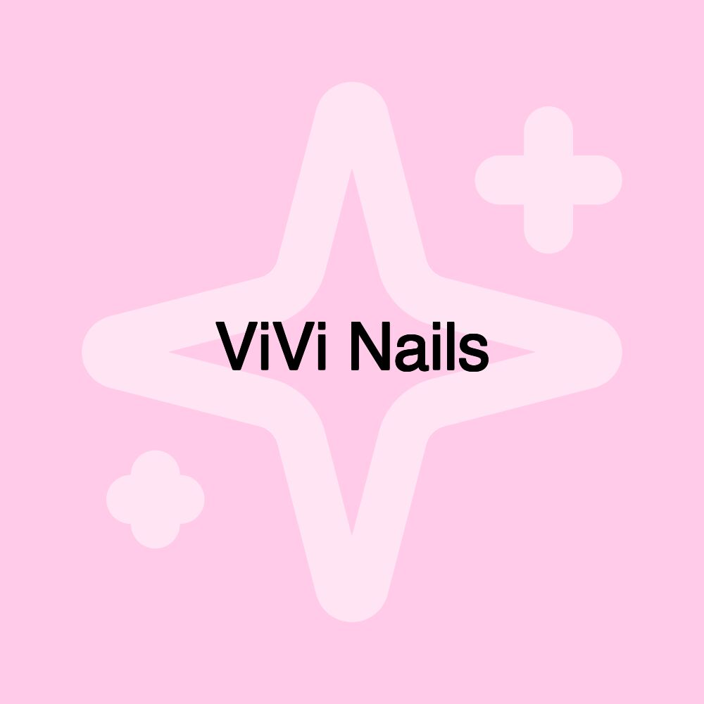 ViVi Nails