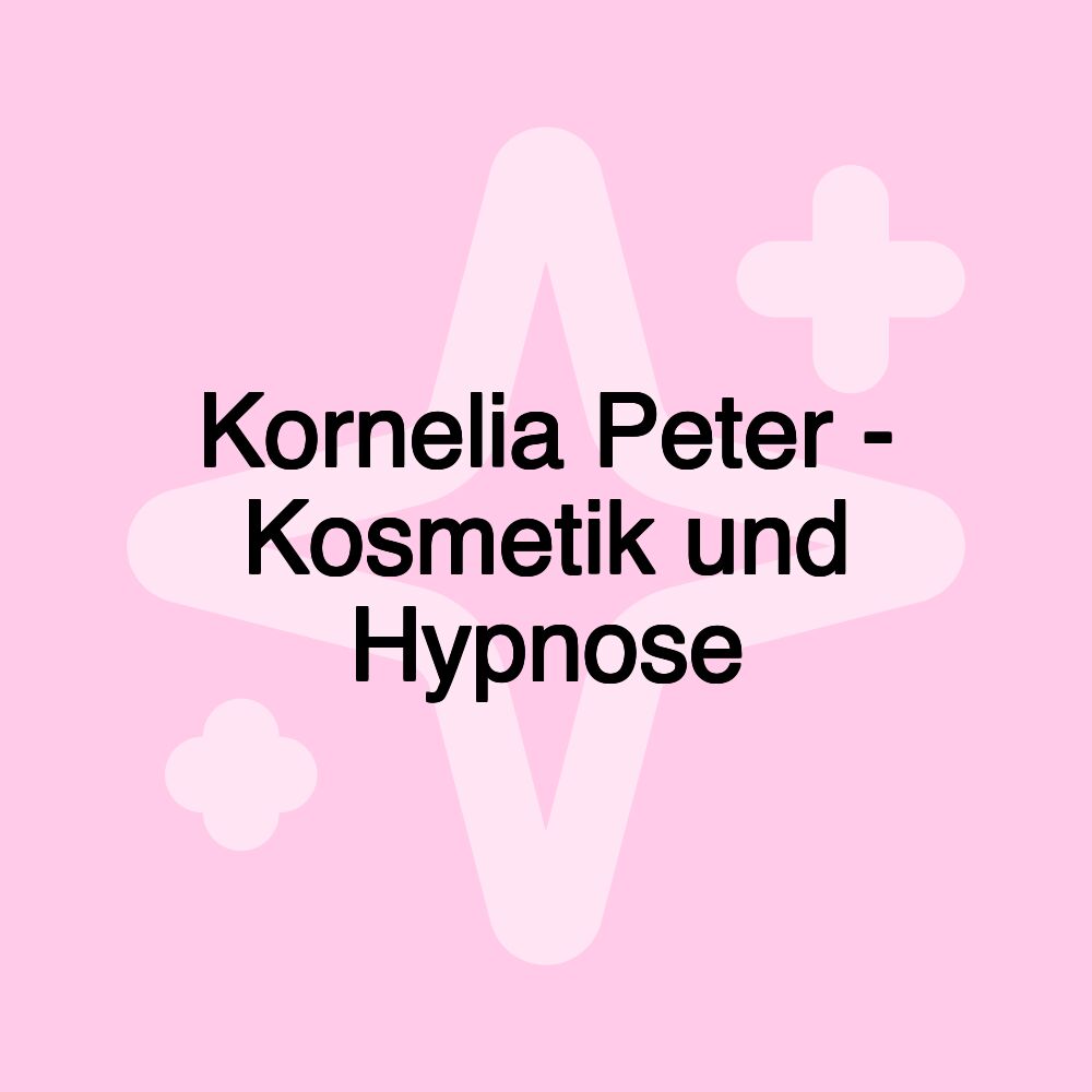 Kornelia Peter - Kosmetik und Hypnose