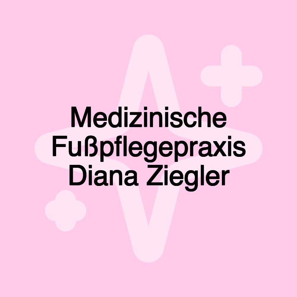 Medizinische Fußpflegepraxis Diana Ziegler