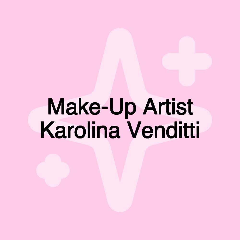 Make-Up Artist Karolina Venditti