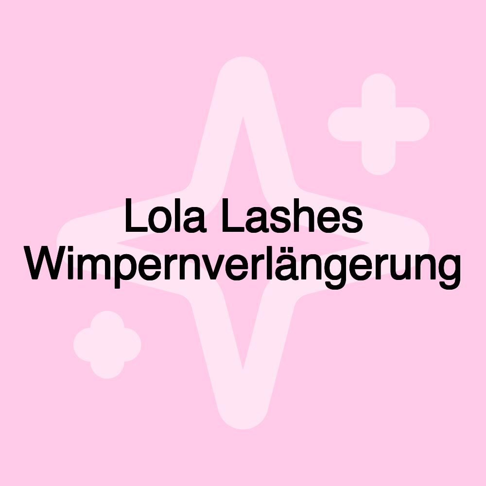 Lola Lashes Wimpernverlängerung