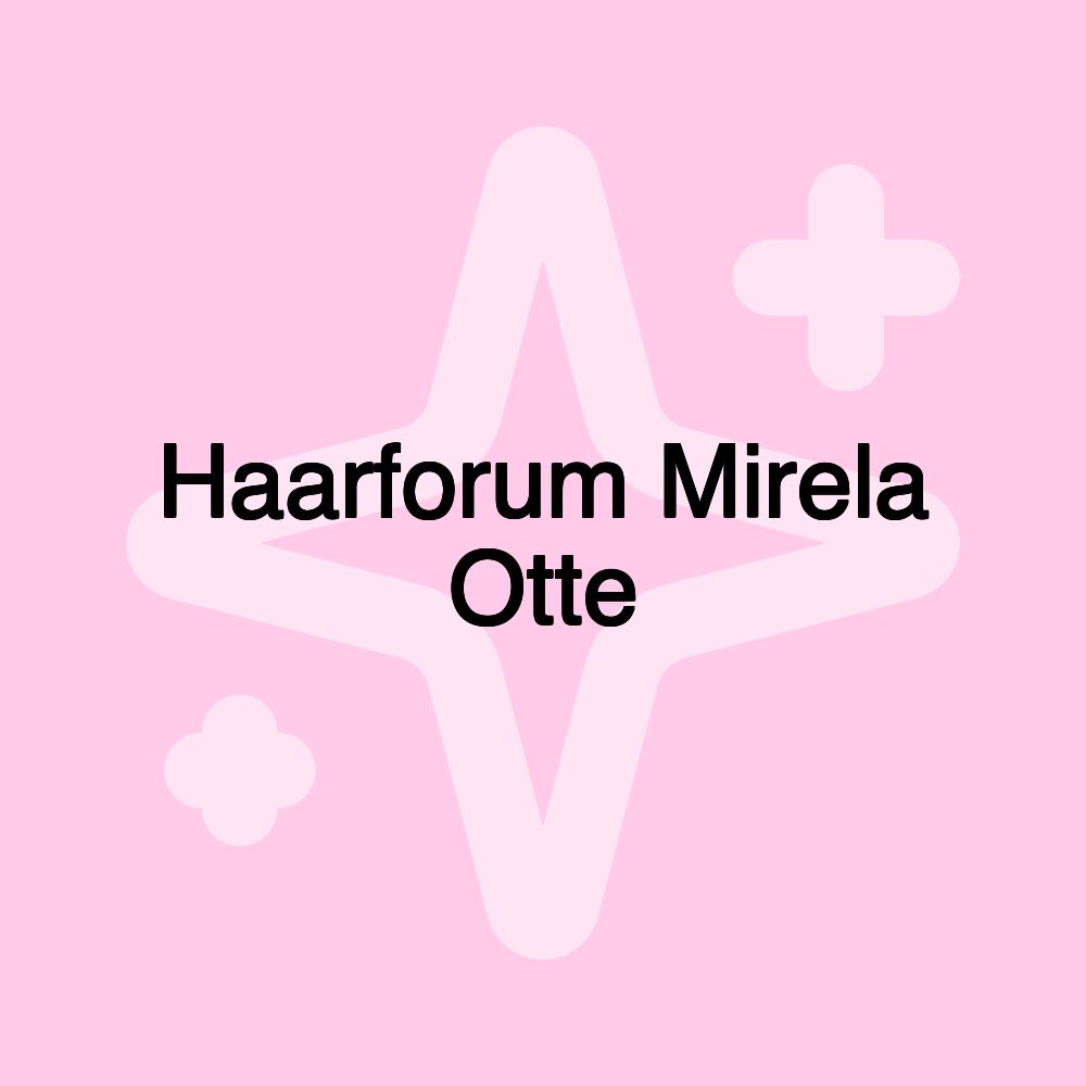 Haarforum Mirela Otte