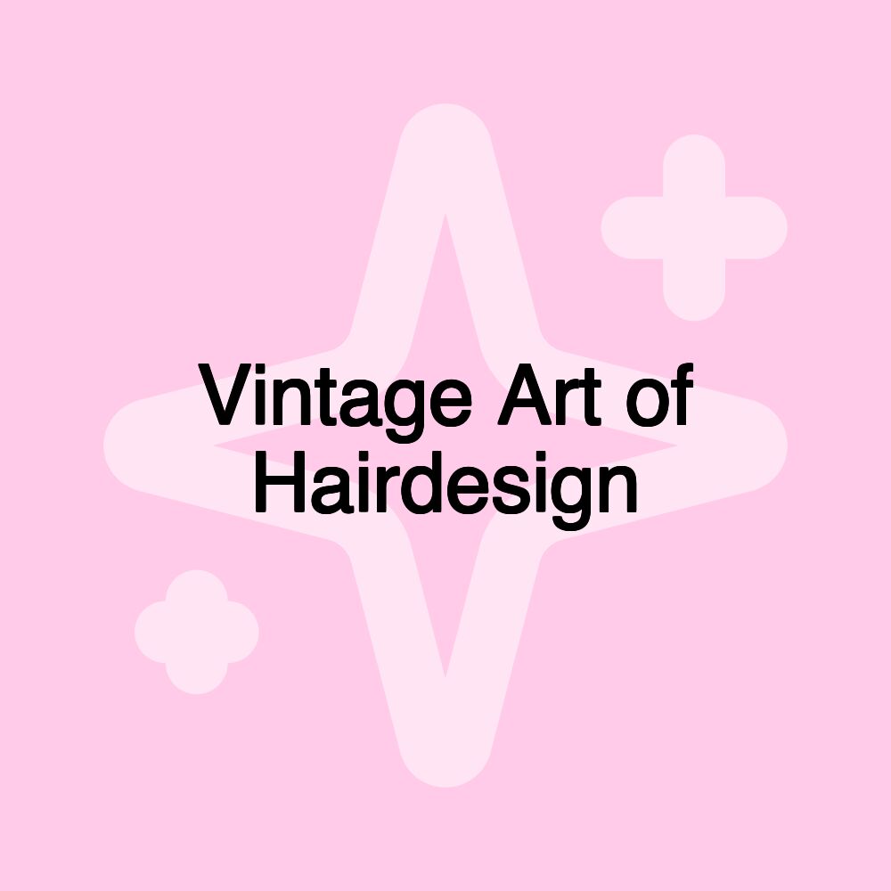 Vintage Art of Hairdesign