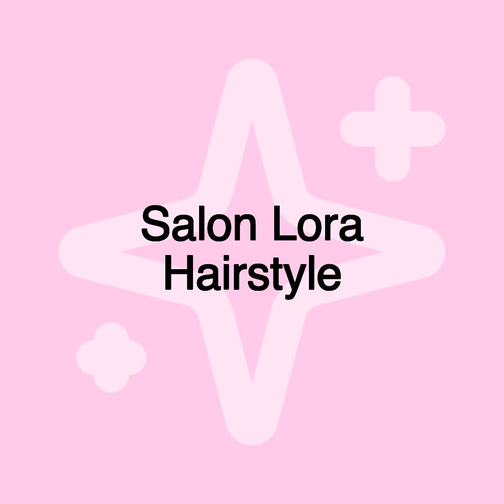 Salon Lora Hairstyle