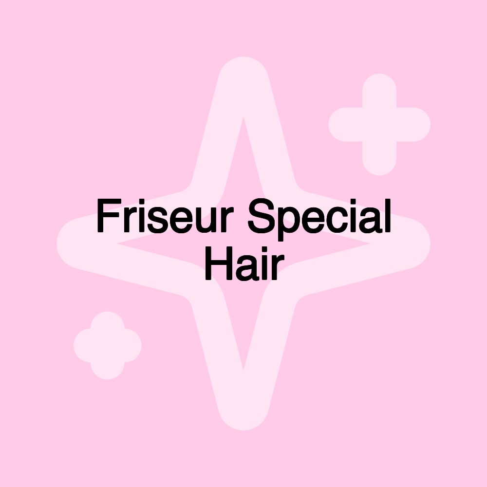 Friseur Special Hair