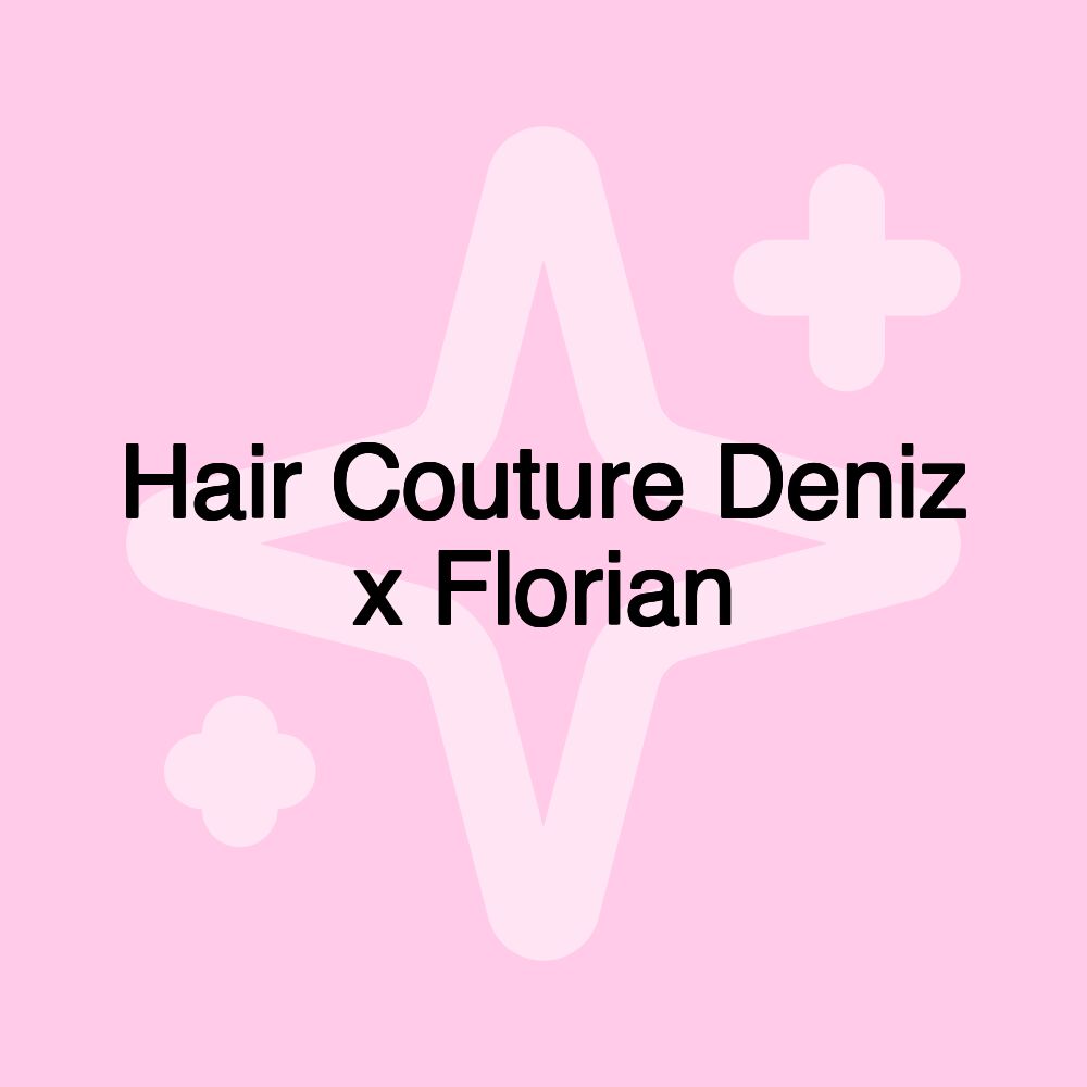 Hair Couture Deniz x Florian