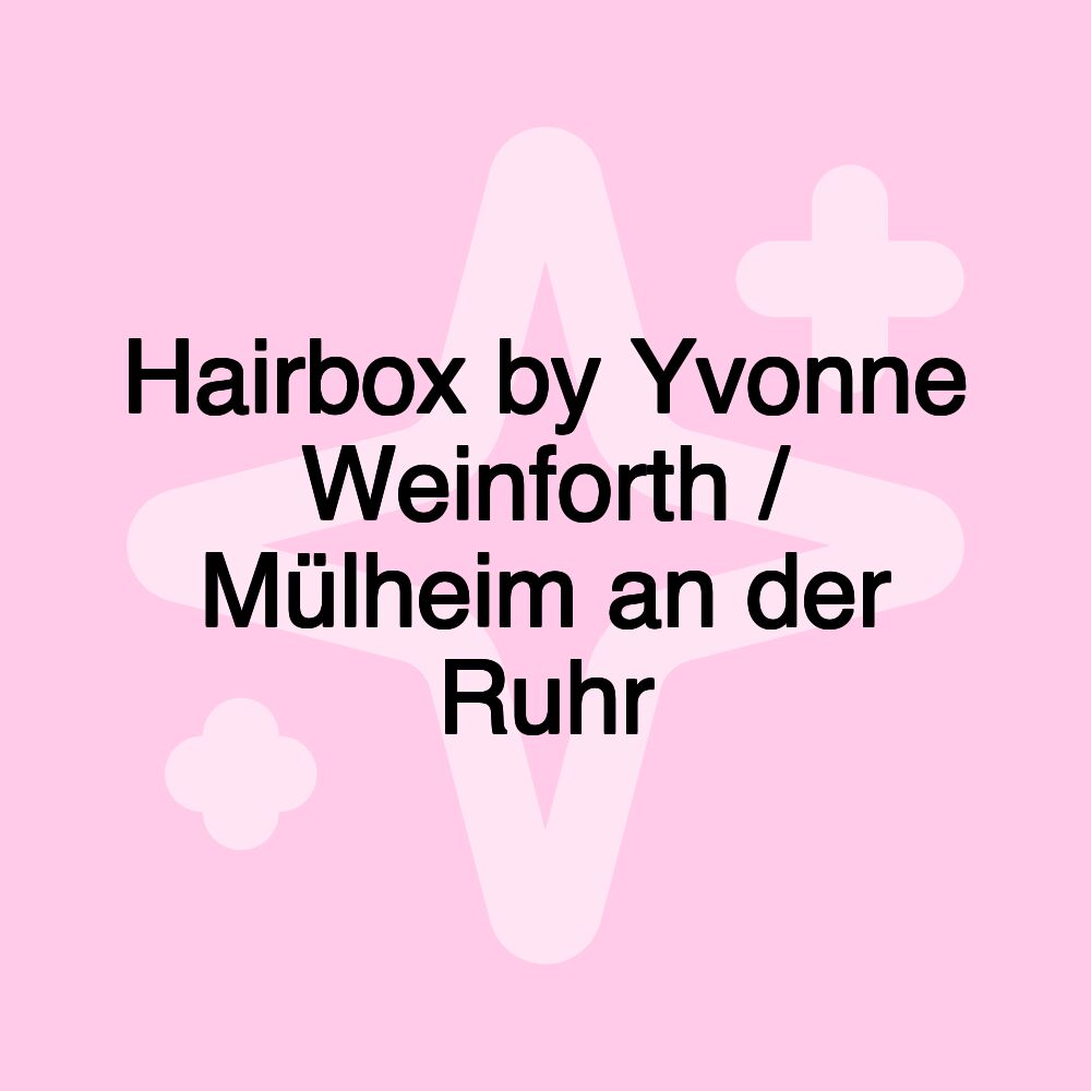 Hairbox by Yvonne Weinforth / Mülheim an der Ruhr