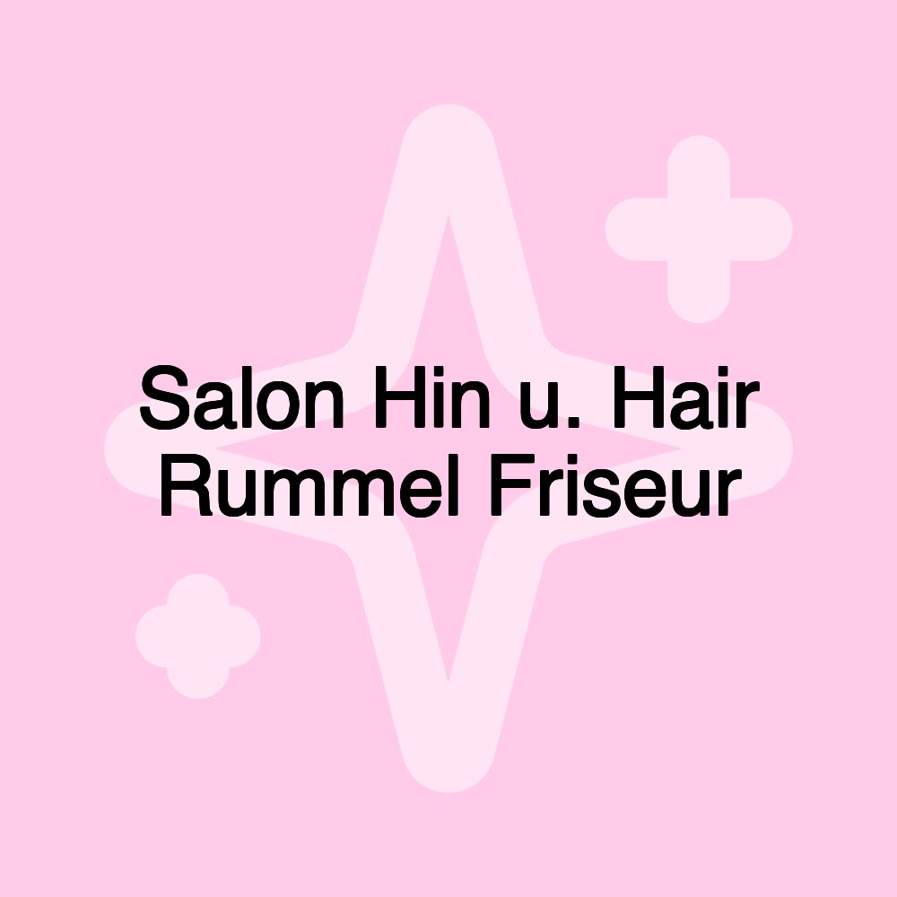 Salon Hin u. Hair Rummel Friseur