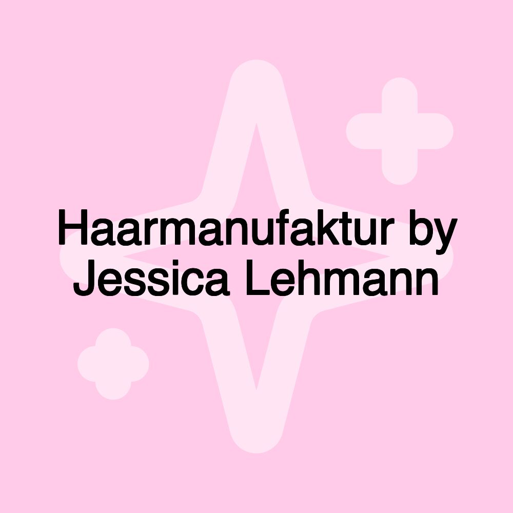 Haarmanufaktur by Jessica Lehmann