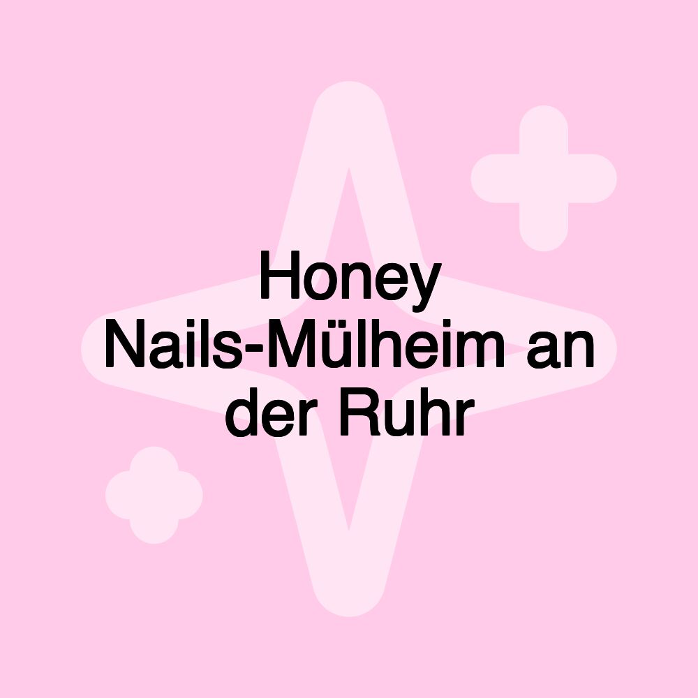 Honey Nails-Mülheim an der Ruhr