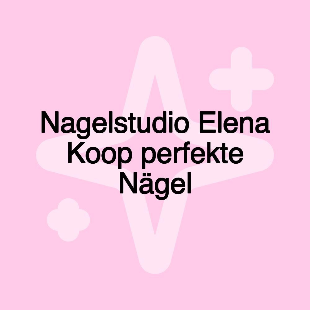 Nagelstudio Elena Koop perfekte Nägel