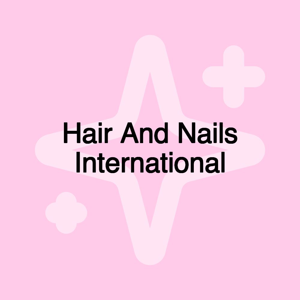 Hair And Nails International