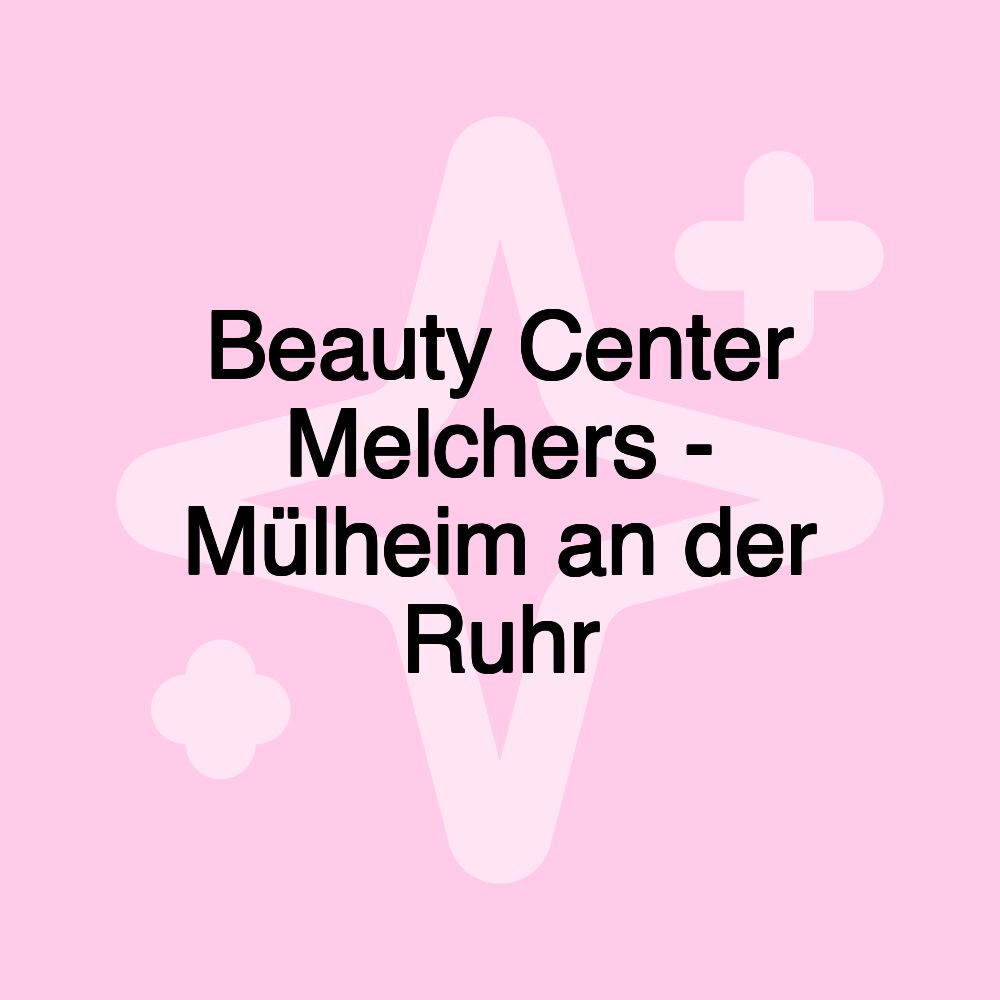 Beauty Center Melchers - Mülheim an der Ruhr